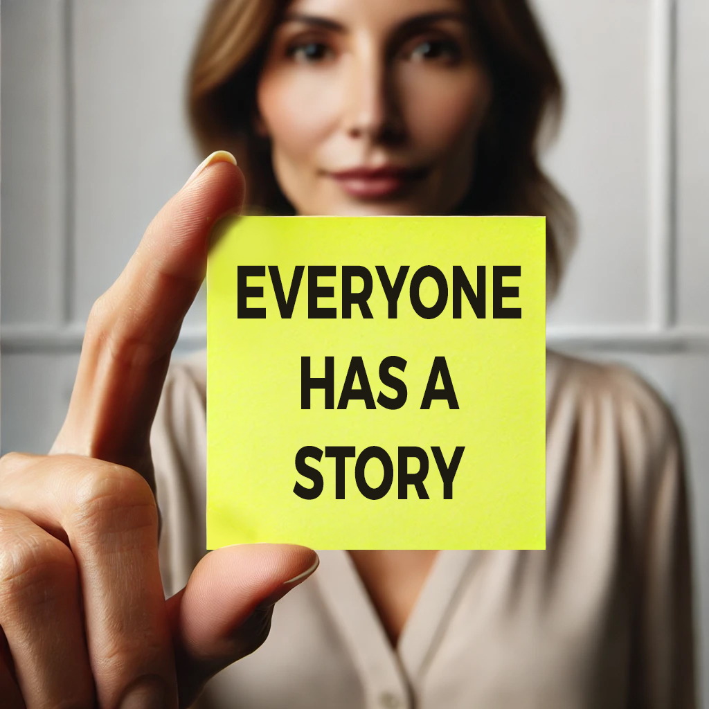 Everyone Has A Story to Tell