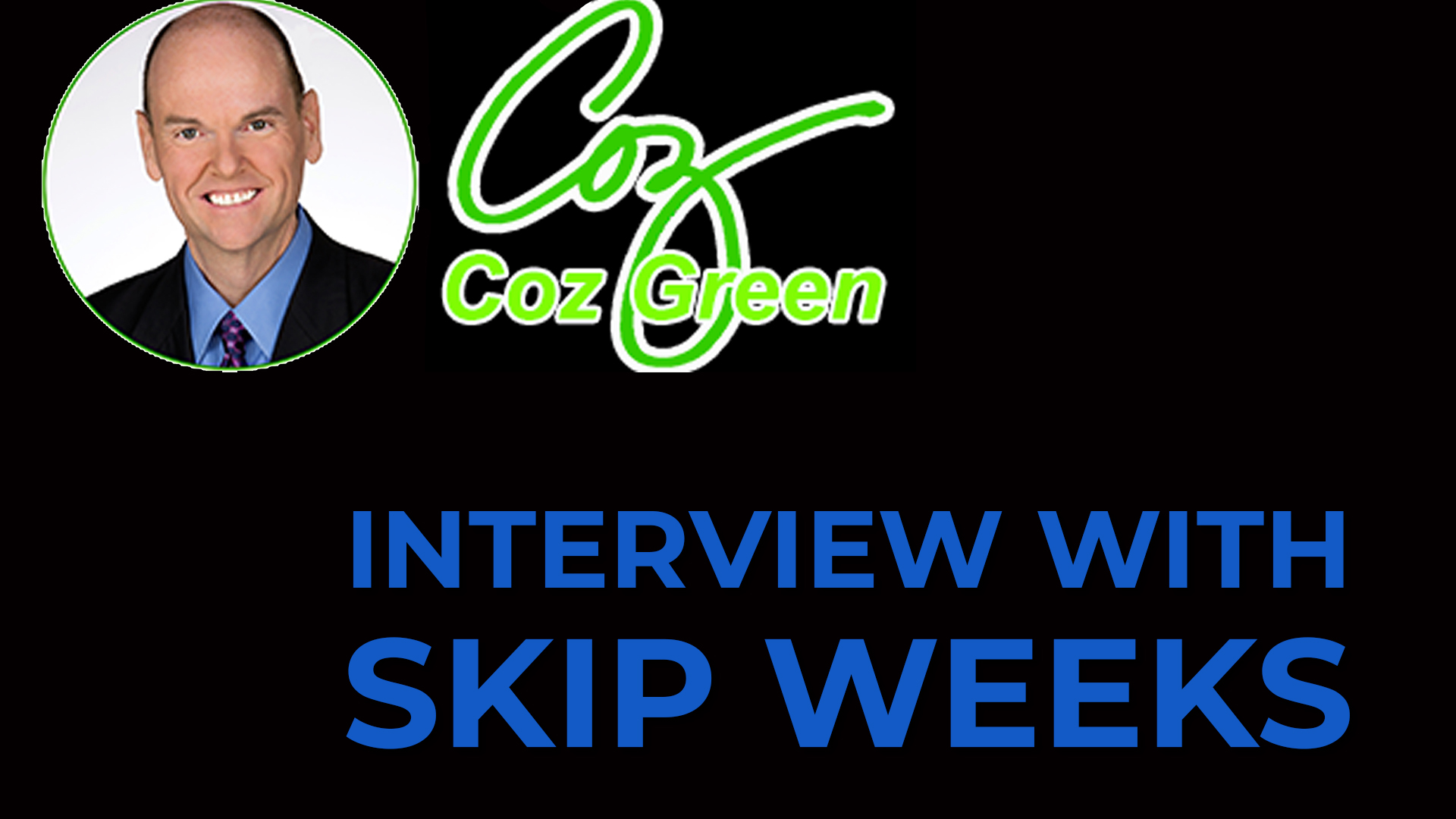 Podcast Five - Interview with Coz Green and Skip Weeks